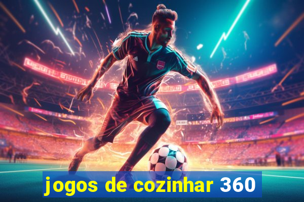 jogos de cozinhar 360